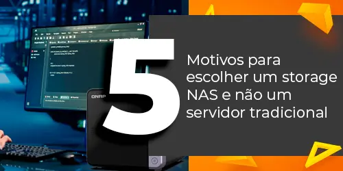 Escolha um Storage NAS ao invés de um Servidor Tradicional