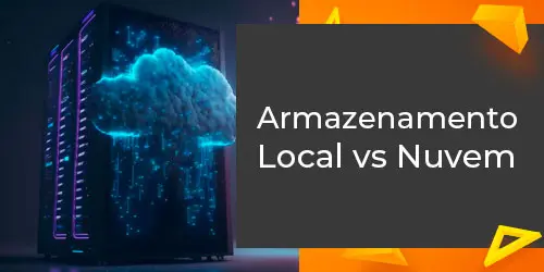 Armazenamento de Dados Local vs Nuvem - Qual a Melhor Escolha?