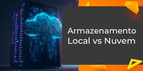 Armazenamento Local ou Nuvem - Qual a Melhor Escolha?