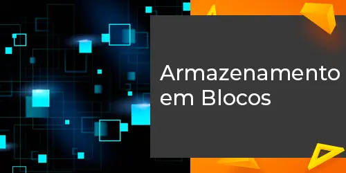O que é Armazenamento em Blocos?