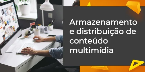 Armazenamento ideal para conteúdo multimídia em empresas de mídia