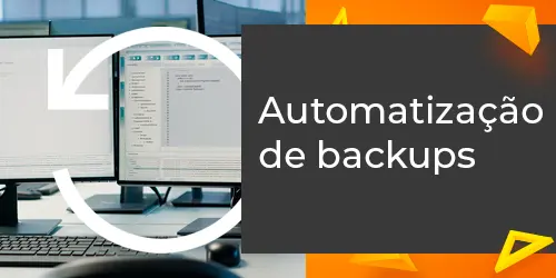 Automatização de Backups: Reduza Riscos e Ganhe Eficiência