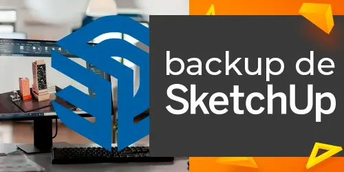 Backup de SketchUp: Entenda como manter seus arquivos protegidos