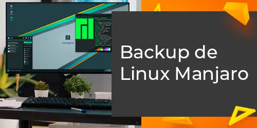 Como realizar backup do Linux Manjaro de forma eficiente e segura