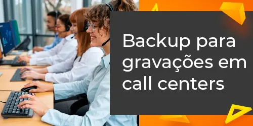 Backup de chamadas em call center: Proteja suas gravações