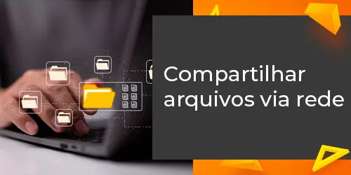 Como Compartilhar Arquivos entre PCs na Rede com Segurança?