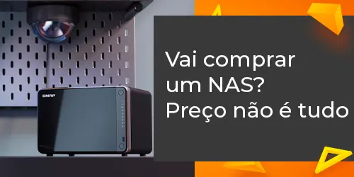 Vai comprar um NAS? Descubra por que preço não é o único fator