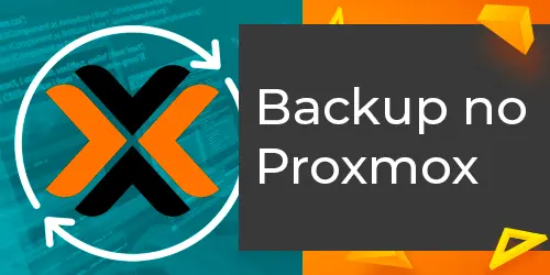 Como fazer backup no Proxmox? Garanta a segurança dos seus dados
