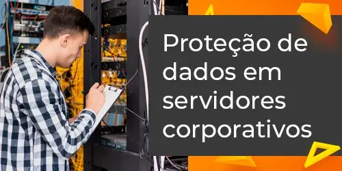 Proteção de Dados em Servidores Corporativos