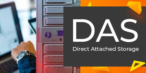 Direct Attached Storage (DAS): o que é e quando usá-lo?