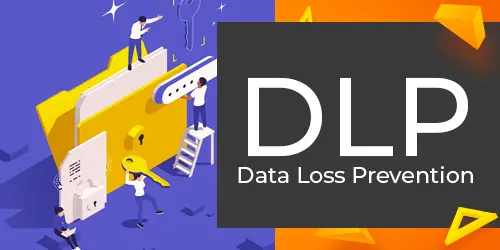O que é Data Loss Prevention (DLP) e por que sua empresa precisa?
