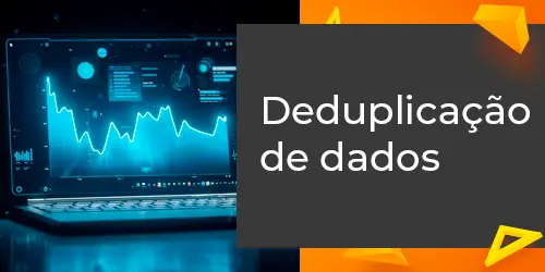 Deduplicação de Dados: Otimize seu Armazenamento