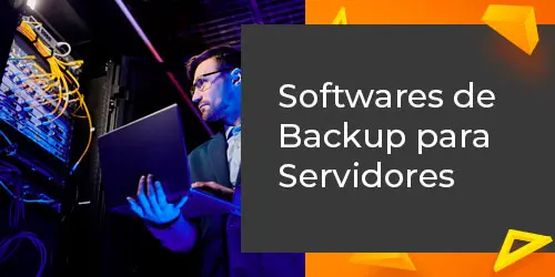 Softwares de Backup para Servidores: Qual é o melhor?