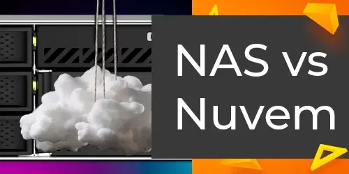 NAS vs. Nuvem: Qual a Melhor Opção?