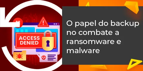 Como o backup combate ransomware e impede perda de dados