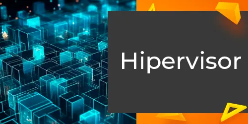 Hipervisor: O que é e como ele transforma a virtualização?
