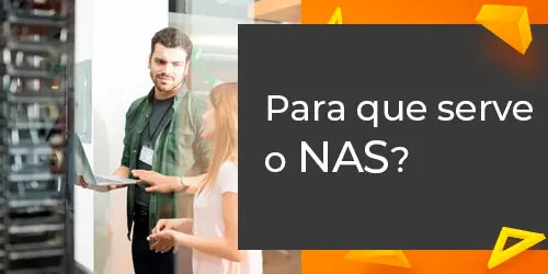 Para que serve NAS? Descubra como otimizar a gestão de dados
