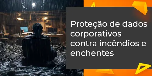 Proteja Seus Dados de Incêndios e Enchentes com Estratégias Eficientes