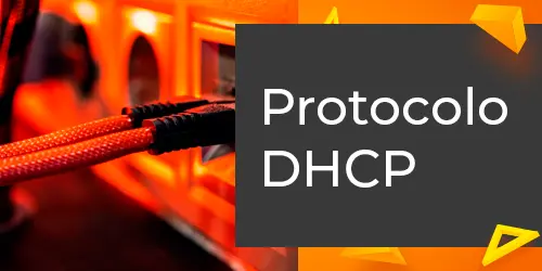 Protocolo DHCP: Simplifique a Atribuição de Endereços na Rede