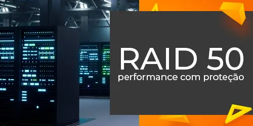O que é RAID 50 (RAID 5+0)? Performance e proteção para armazenamento de dados