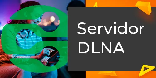 Servidor DLNA: solução eficiente para compartilhamento de mídia em rede