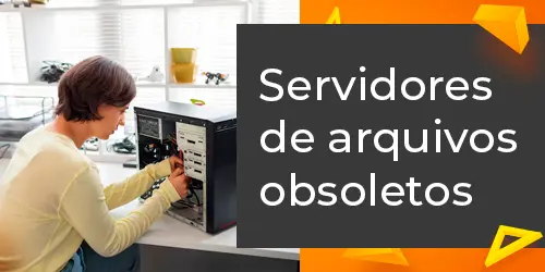 Servidores de arquivos antigos: sua empresa está realmente protegida?