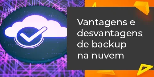Backup na nuvem: Vantagens e Desvantagens