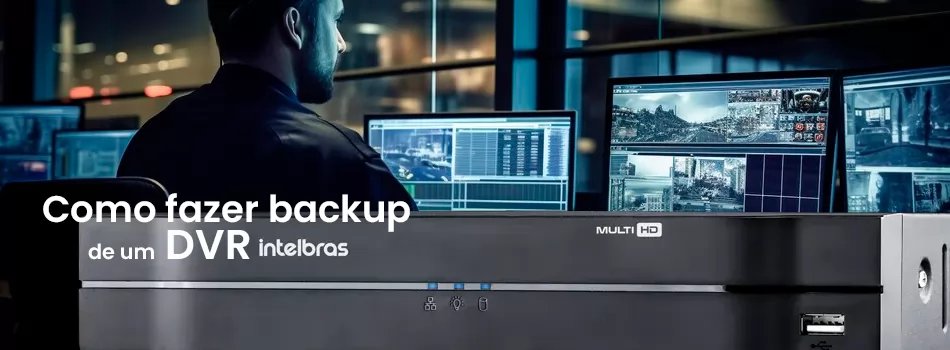 Como fazer backup de DVR Intelbras?