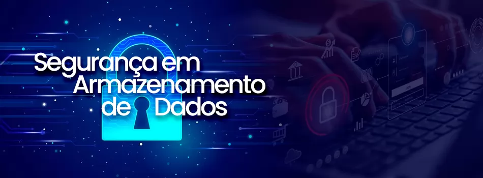 Segurança avançada em armazenamento de dados: Tendências e Soluções