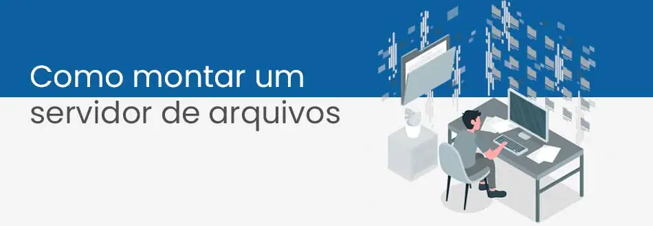 Como montar um servidor de arquivos de forma segura?