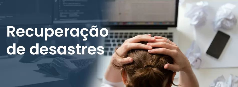 Estratégias De Recuperação De Desastres Para Proteger Sua Empresa