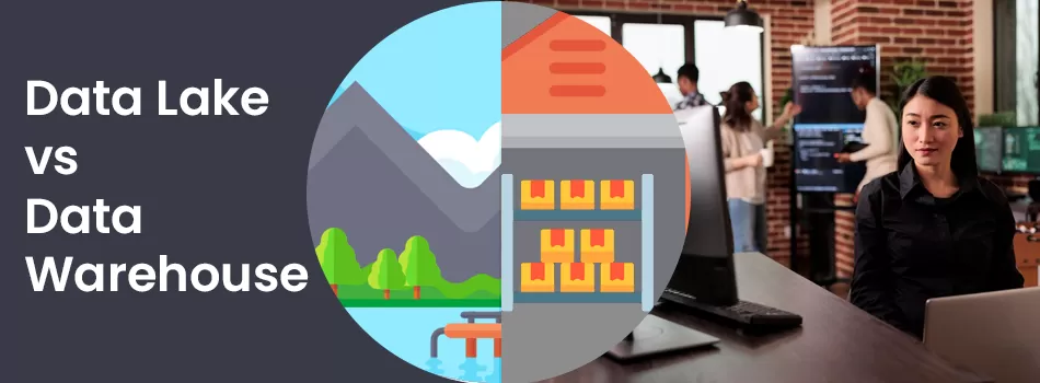 Data Lakes ou Data Warehouses? Entenda qual é o ideal para sua empresa