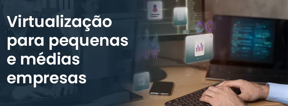 Quando O Crescimento Exige Virtualização